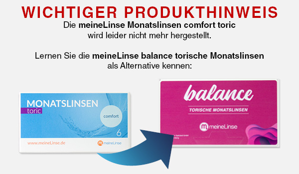 meineLinse comfort und premium Monatslinsen werden nicht mehr hergestellt. Wir empfehlen den Wechsel auf die meineLinse balance Monatslinsen