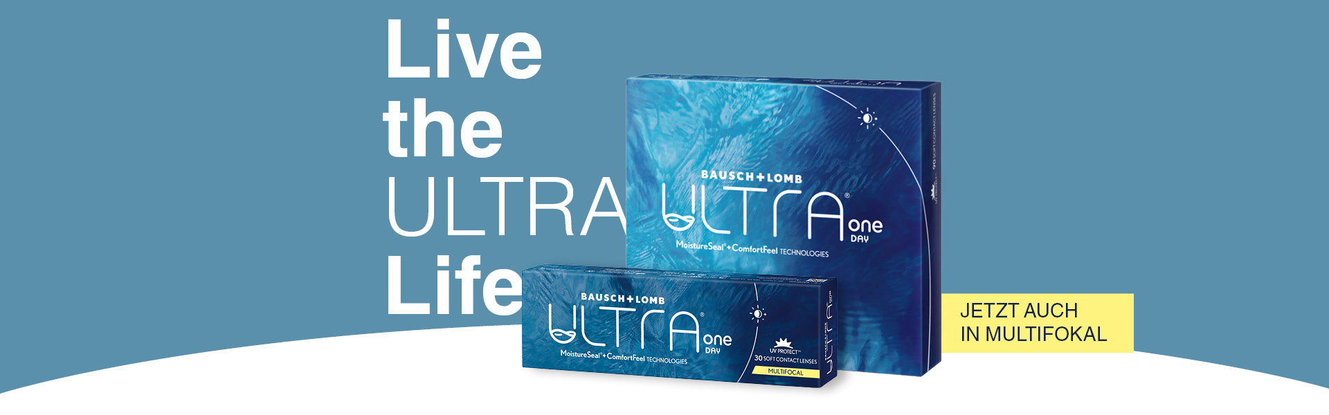 Live  the  Ultra  Life mit der Ultra One day von Bausch und Lomb. Jetzt auch in Multifokal