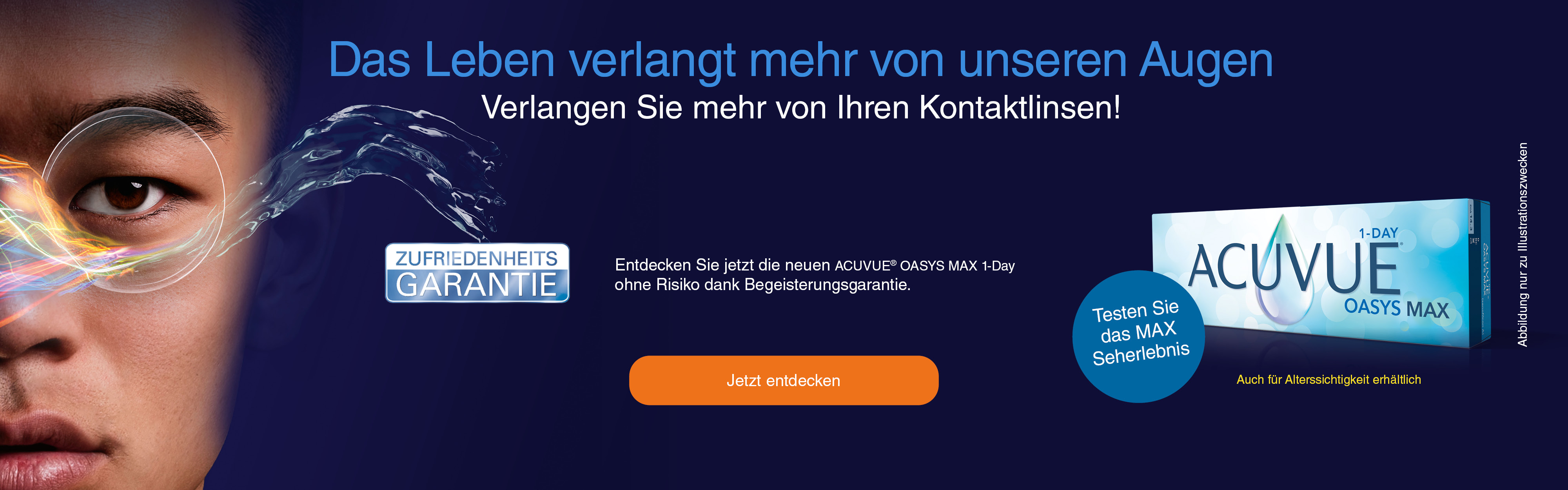 Das Leben verlangt mehr von unseren Augen. Verlangen Sie mehr von ihren Kontaktlinsen! Acuvue oasys Max 1-Dax